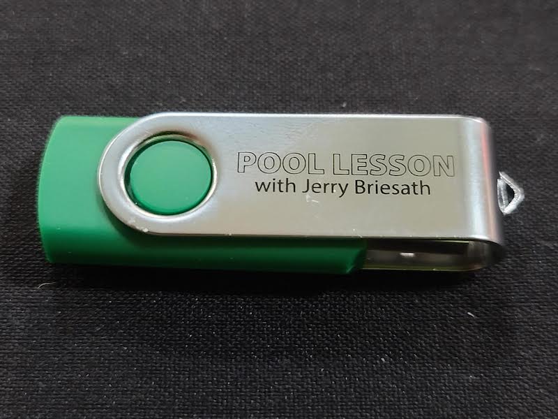 A Pool Lesson with Jerry Briesath 1 Thumbdrive - More than 4 1/2 Hours of Instruction! - Over 50 Topics!